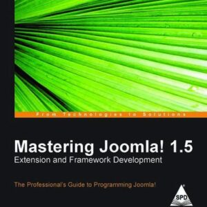 Mastering Joomla! 1.5 Extension & Framework Development