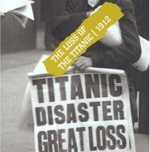 The Loss Of The Titanic 1912