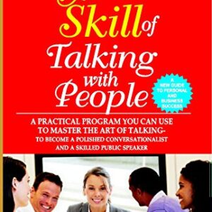 THE ART AND SKILL OF TALKING WITH PEOPLE