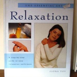The Essential Art Of Relaxation