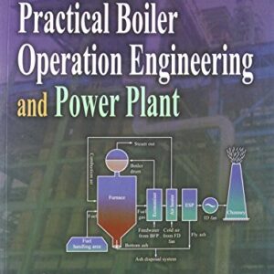 PRACTICAL BOILER OPERATION ENGINEERING AND POWER PLANT