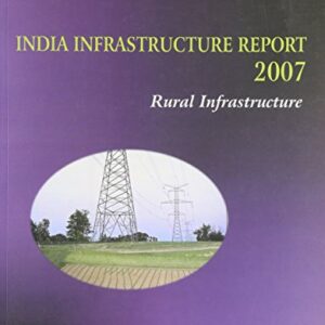 India Infrastructure Report 2007 Rural Infrastructure