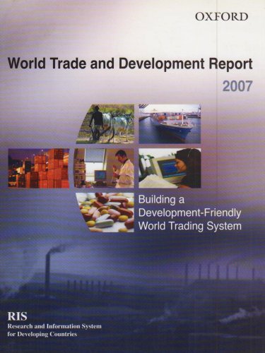 World Trade And Development Report 2007 Building A Development Friendly World Trading
