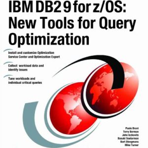 Ibm Db2 9 For Z/os New Tools For Query Optimizatio