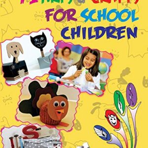 71 ARTS AND CRAFTS FOR SCHOOL CHILDREN