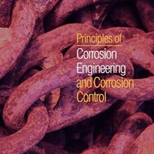 Principles Of Corrosion Engineering And Corrosion Control