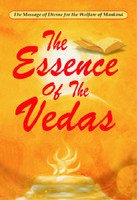 The Essence Of The Vedas