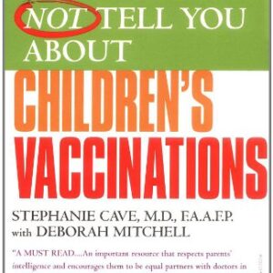 What Your Doctor May Not Tell You About Childrens Vaccinations