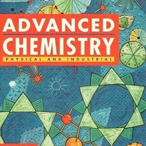 Advanced Chemistry Physical And Industrial