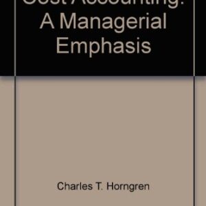 Cost Accounting A Managerial Emphasis