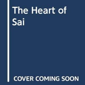 The Heart Of Sai