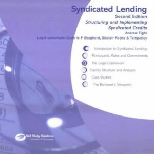 SYNDICATED LENDING STRUCTURING & IMPLEMENTING SYNDICATED CREDITS
