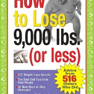 How To Lose 9000 Ibs Or Less
