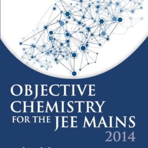THE PEARSON OBJECTIVE CHEMISTRY FOR THE JEE MAINS2014