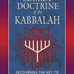 The Secret Doctrine Of The Kabbalah