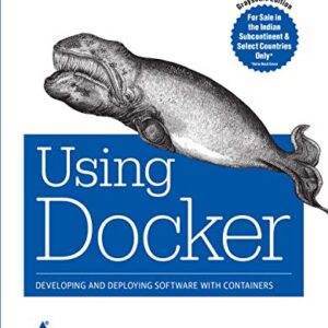Using Docker Developing and Deploying Software With Containers