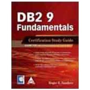 Db2 9 Fundamentals Exam (730) Certification Study Guide