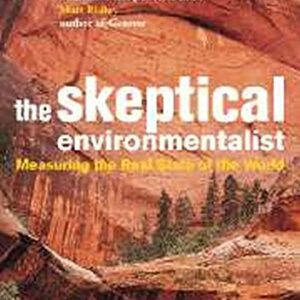 The Skeptical Environmentalist Measuring The Real State Of The World