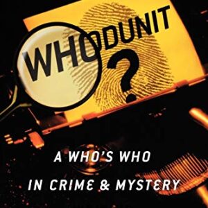 Who Dunit A Whos Who In Crime & Mystery Writing