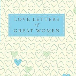 Love Letters Of Great Women