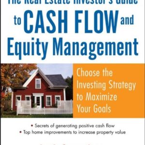 The Real Estate Investors Guide To Cash Flow And Equity Management