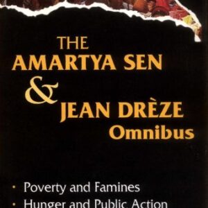 The Amartya Sen & Jean Dreze Omnibus