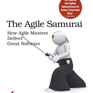 Agile Samurai The How Agile Masters Deliver Great Software