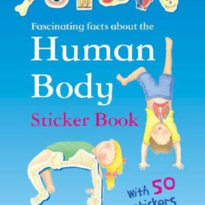 Fascinating Facts About The Human Body Sticker Book With 50 Stickers