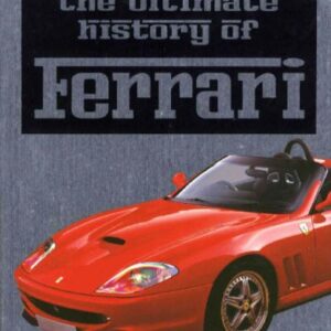 The Ultimate History Of Ferrari