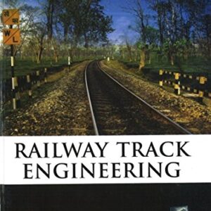 Railway Track Engineering 4th Edition