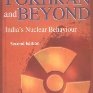 Pokhran And Beyond Indias Nuclear Behaviour