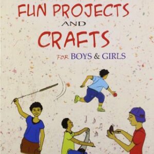 71 fun projects and crafts for boys & girls