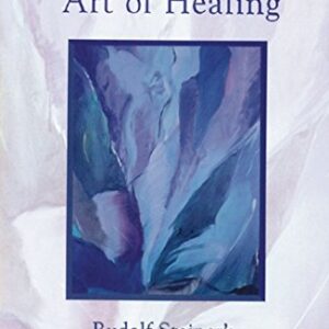 Spiritual Science And The Art Of Healing