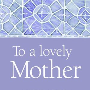To A Lovely Mother
