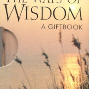The Ways Of Wisdom A Gift Book
