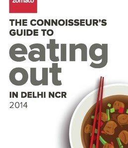 THE CONNOISSEURS GUIDE TO EATING OUT IN DELHI
