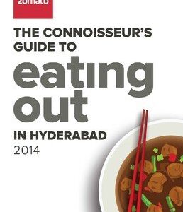 THE CONNOISSEURS GUIDE TO EATING OUT IN HYDERABAD