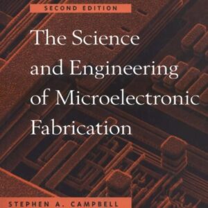 The Science And Engineering Of Microelectronic Fab