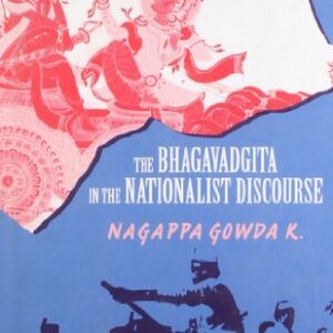 The Bhagavadgita In The Nationalist Discourse
