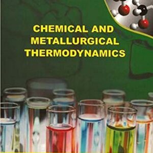 Chemical And Metallurgical Thermodynamics