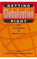 Getting Globilization Right The Dilemmas Of Inequa