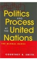 Politics And Process At The United Nations
