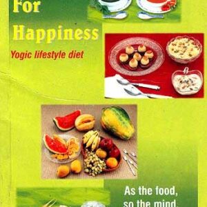 Recipes For Happiness Yogic Lifestyle Diet