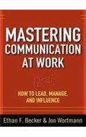 Mastering Communication At Work
