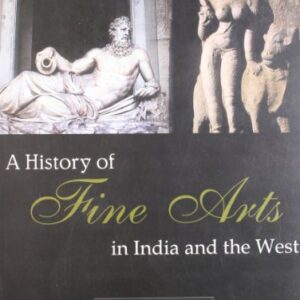 A History Of Fine Arts In India And The West