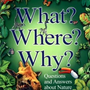What Where Why Questions And Answers About Nature