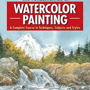 THE FUNDAMENTALS OF WATERCOLOUR PAINTING