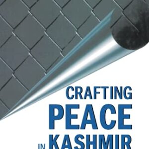 Crafting Peace in Kashmir: Through a Realist Lens