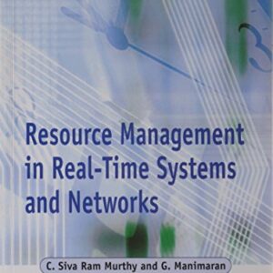 Resource Management In Real Time Systems And Networks