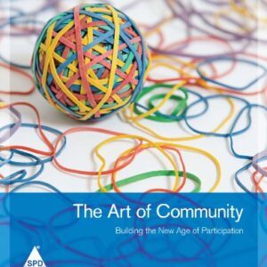 The Art Of Community Building The New Age Of Participation